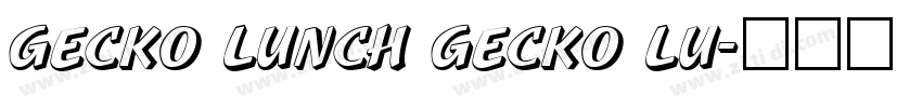 Gecko Lunch Gecko Lu字体转换